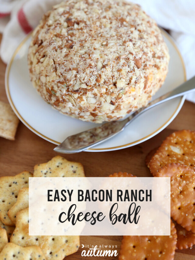 THE BEST Bacon Ranch Cheese Ball Story - It's Always Autumn