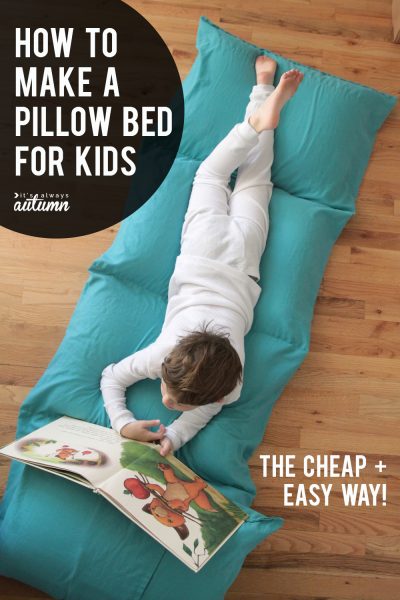 The cheap + EASY way to make a kids' PILLOW BED - It's Always Autumn