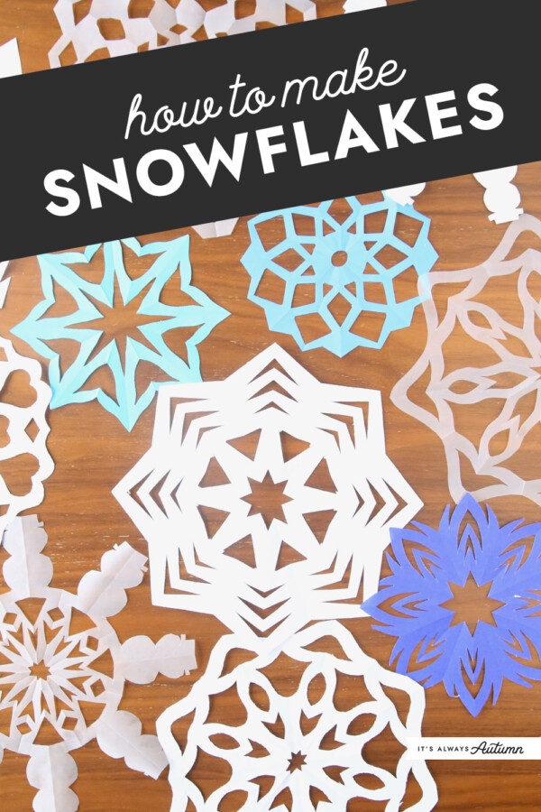 How to make paper Snowflakes - It's Always Autumn