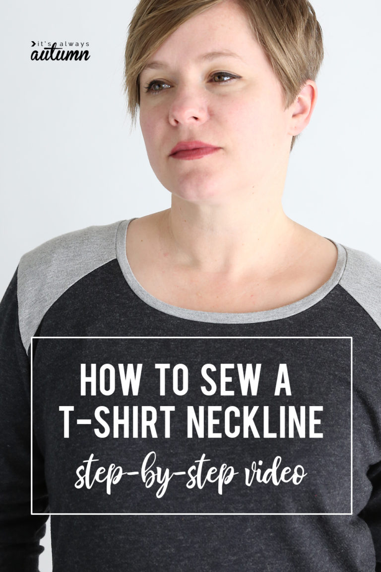 How To Sew A T-Shirt Neckline - It's Always Autumn