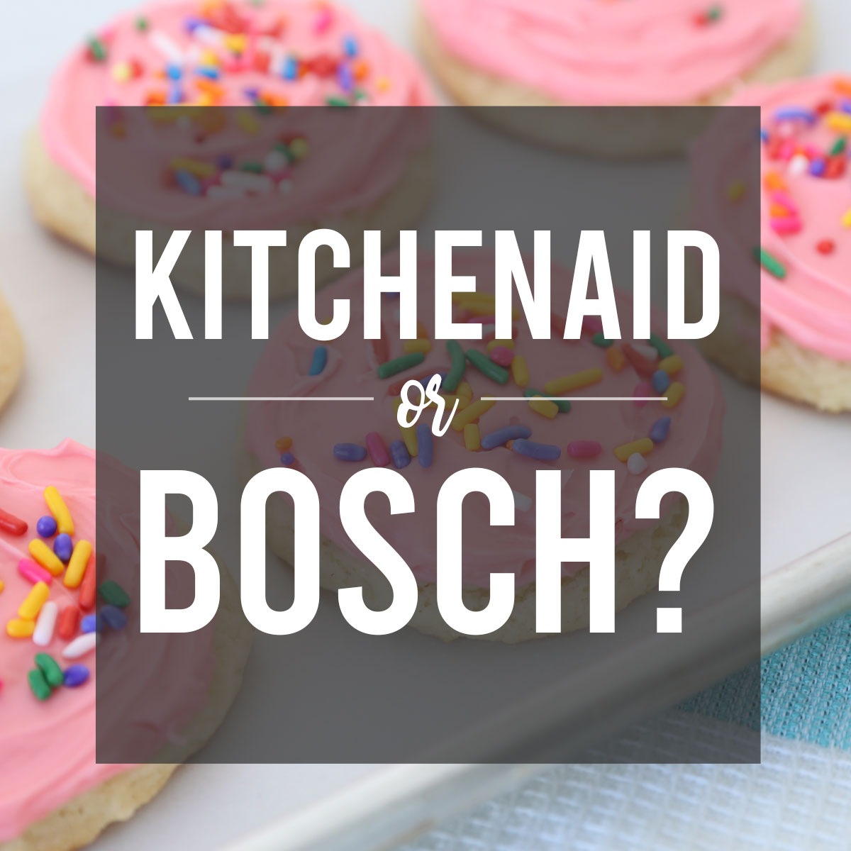 Kitchenaid Vs Bosch Which Stand Mixer Is Right For You It S