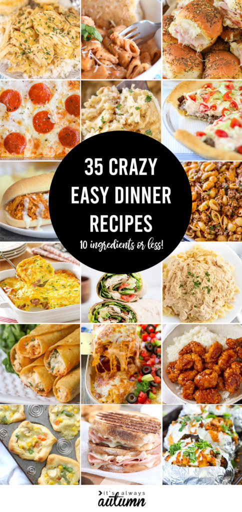 35 Easy Dinner Recipes [Under 10 Ingredients] - It's Always Autumn