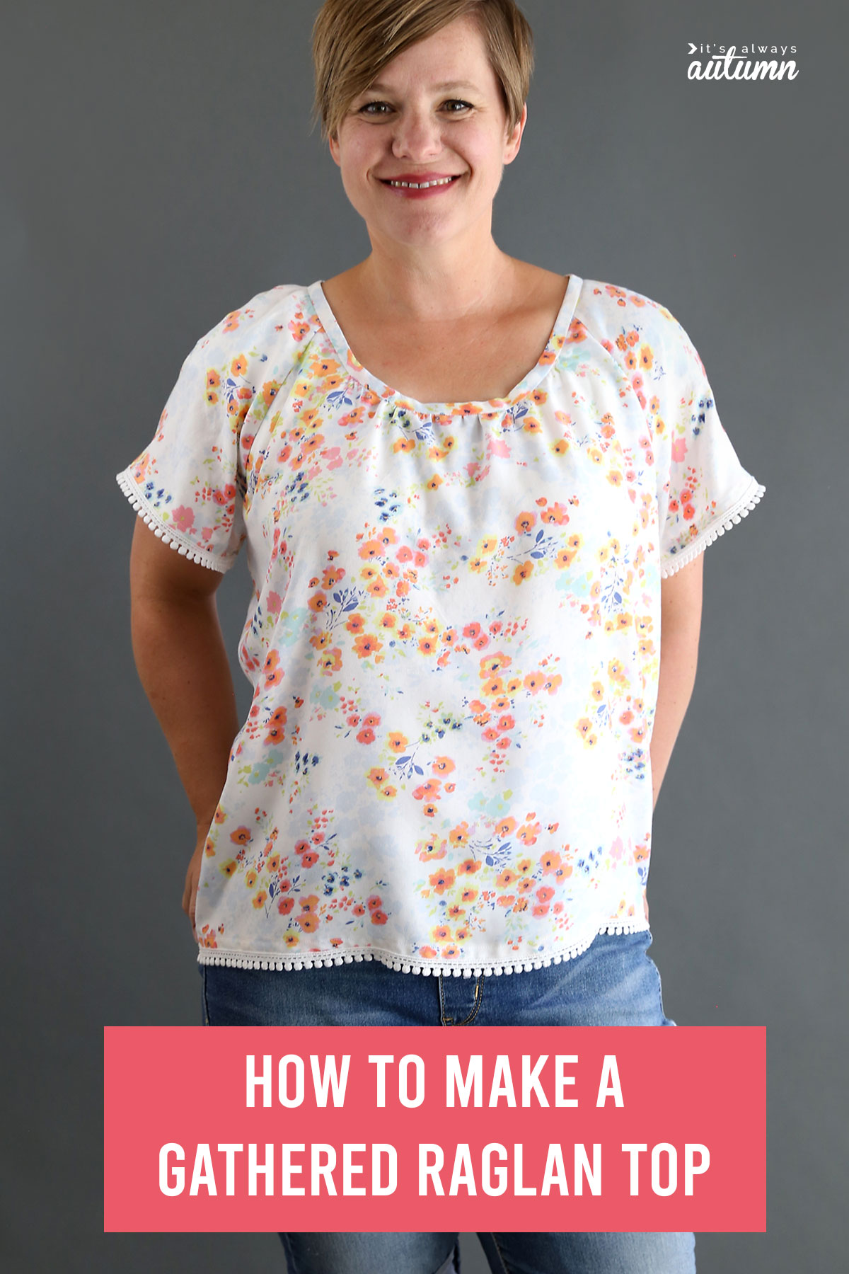 How to Make a Gathered Raglan Blouse {Sewing Pattern} - It's Always Autumn