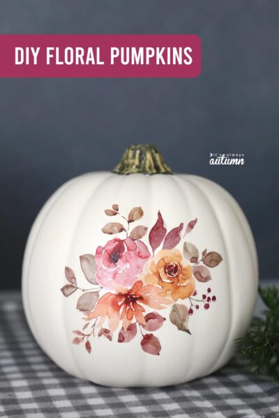 Make a Pretty Floral Pumpkin {with Tattoo Paper!} - It's Always Autumn