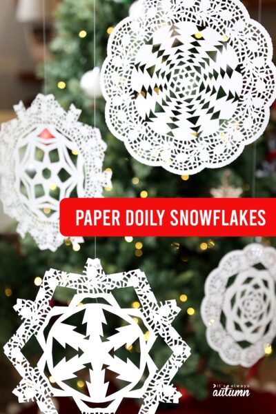 Paper Doily Snowflakes {fun Christmas craft} - It's Always Autumn