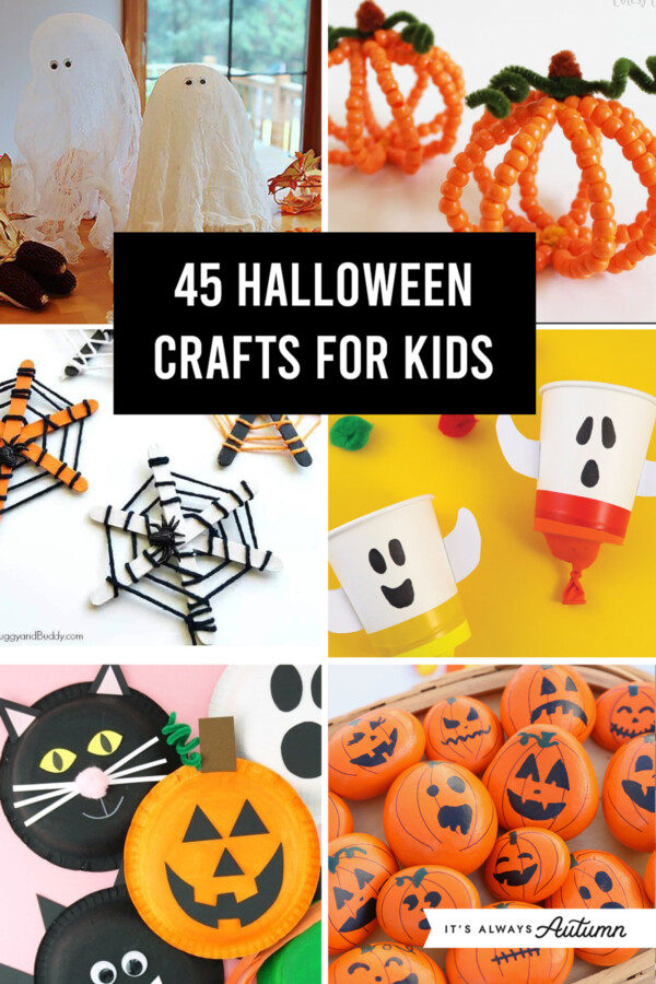 45 Cute, Easy Halloween Crafts for Kids - It's Always Autumn