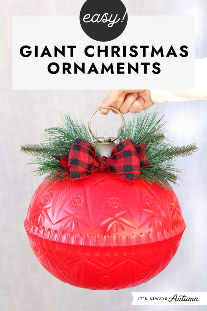 DIY Giant Christmas Ornaments - It's Always Autumn